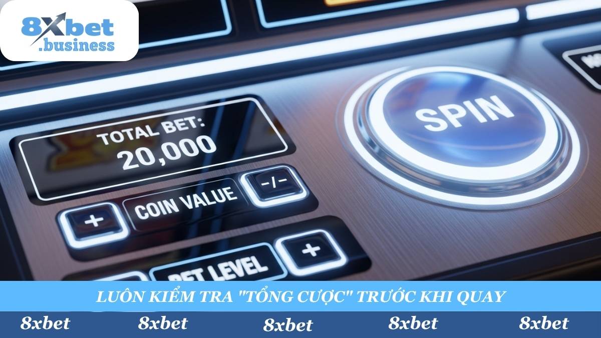 "Tân thủ" lưu ý! Luôn kiểm tra kỹ "Total Bet" (Tổng Cược) trước khi nhấn "Spin" (Quay). Quản lý mức cược này là kỹ năng quan trọng nhất để bảo toàn vốn.
