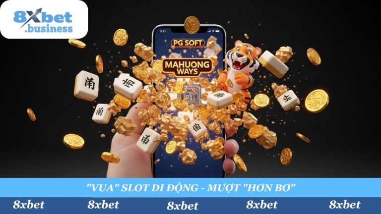 Slot PG 8xbet: “Vua” Slot Di Động (Mobile-First) “Xanh Chín”