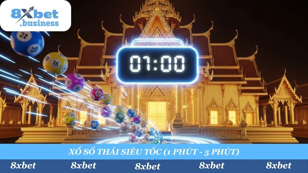 Trải nghiệm "hàng lạ" Xổ Số Thái 8xbet – "chốt số" theo phong cách "xứ Chùa Vàng". Giao diện độc đáo, quay thưởng "siêu tốc" 1 phút, 5 phút, "xanh chín" 24/7.
